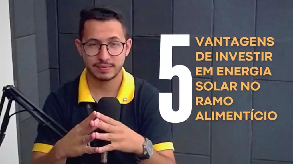 Saiba 5 vantagens de investir em energia solar no ramo alimentício