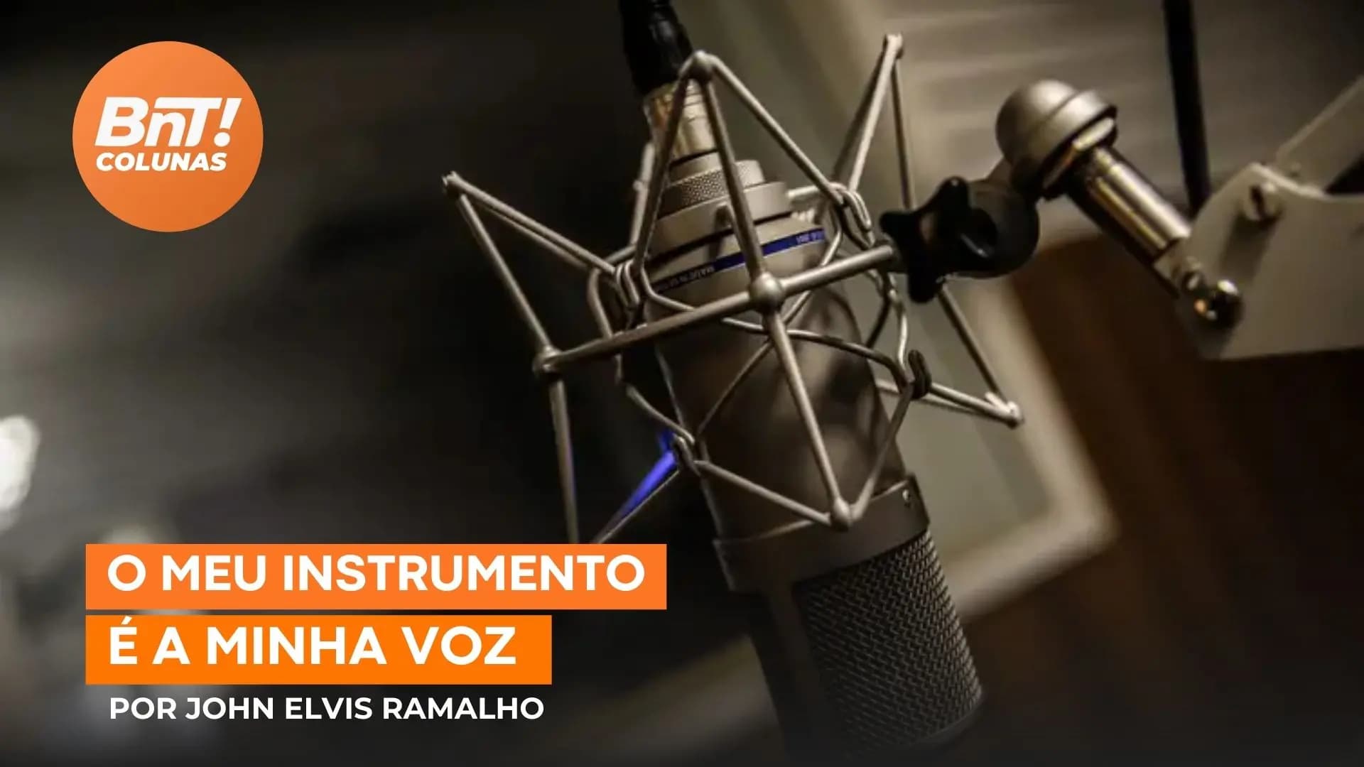 O meu instrumento é a minha voz, por John Elvis Ramalho