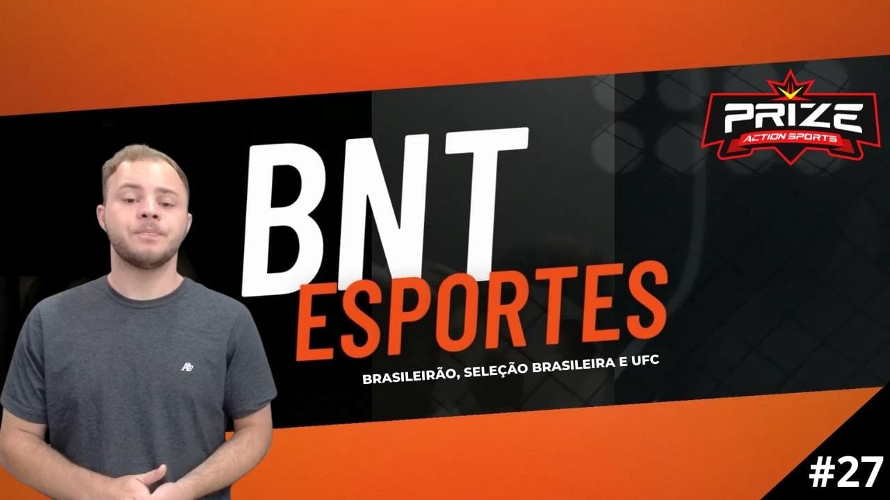 Rodada do Brasileirão e UFC no fim de semana: BnT Esportes #27