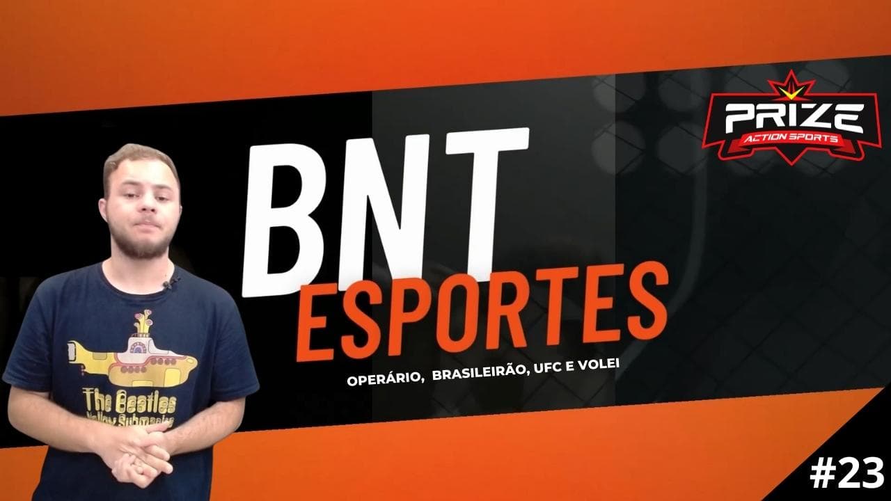 Operário joga hoje, Brasileirão, UFC 280 recheado de boas lutas e Superliga Masculina de Vôlei: BnT Esportes #23