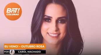 A importância do Outubro Rosa na jornada contra o câncer, por Carol Machado
