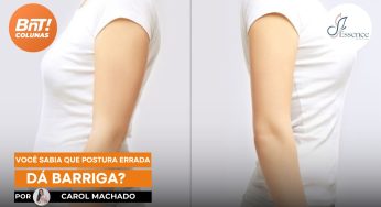 Saiba como melhorar a postura e dar adeus à pochete, por Carol Machado