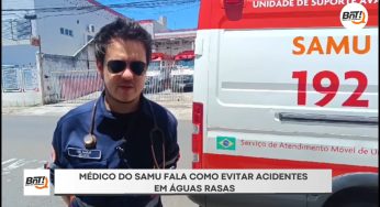 Médico do Samu explica como evitar acidentes em águas rasas