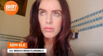 Sem ele, por Renata Regis Florisbelo