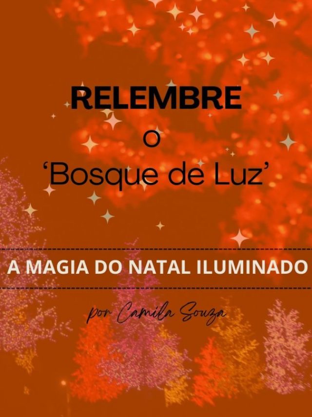 Relembre o Bosque de Luz