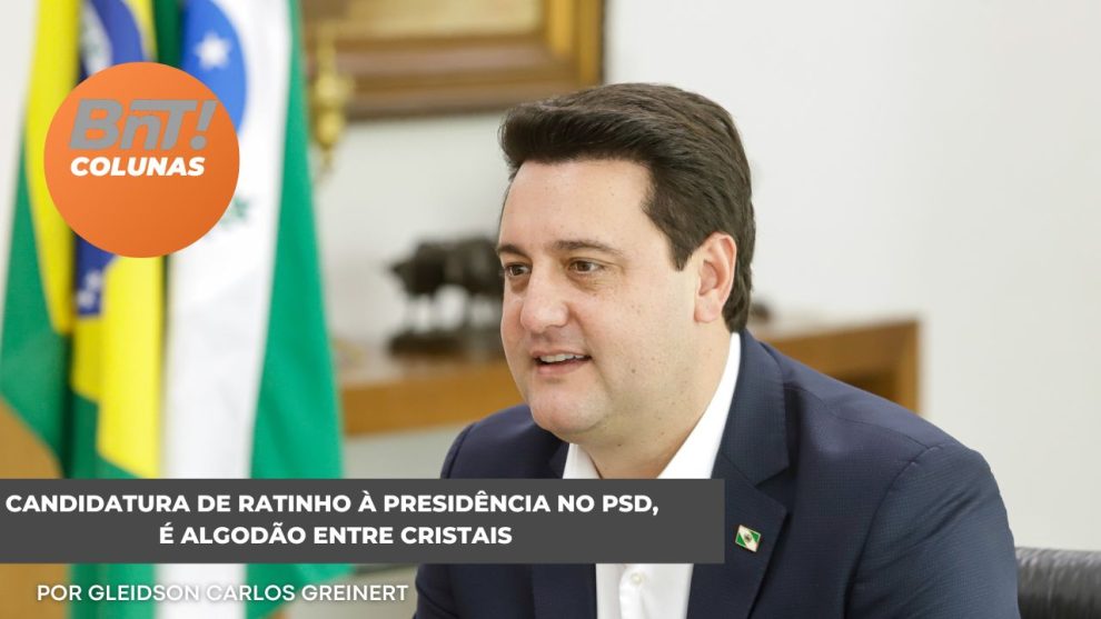 Candidatura de Ratinho à presidência no PSD, é algodão entre cristais Boca no Trombone Candidatura de Ratinho à presidência no PSD, é algodão entre cristais