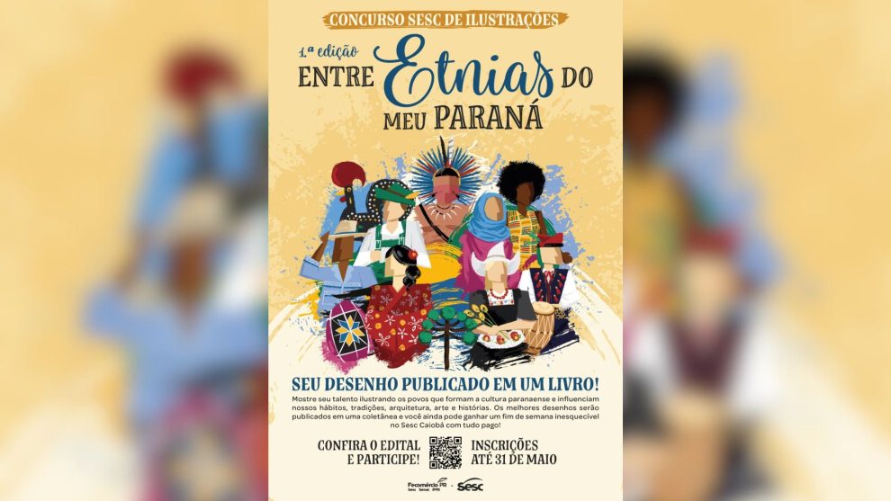 Sesc PR abre inscrições para o 1.º Concurso de Ilustrações "Entre Etnias do Meu Paraná" Boca no Trombone Sesc PR abre inscrições para o 1.º Concurso de Ilustrações "Entre Etnias do Meu Paraná"