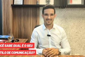 Você sabe qual é o seu estilo de comunicação?