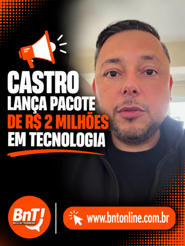 📢 CASTRO LANÇA PACOTE DE R$ 2 MILHÕES EM TECNOLOGIA